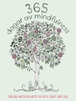 365 dagar av mindfulness : färglägg meditativa motiv och hitta lugnet varje dag!