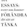 101 Essays : texter som kommer förändra ditt sätt att tänka