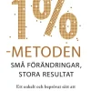 1 %-metoden : små förändringar, stora resultat : ett enkelt och beprövat sätt att skapa goda vanor och bryta dåliga