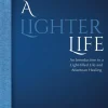 A lighter life : an introduction to a light-filled life and Atlantean healing