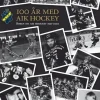 AIK Ishockey 100 år : boken om AIK Ishockey 1921-2021