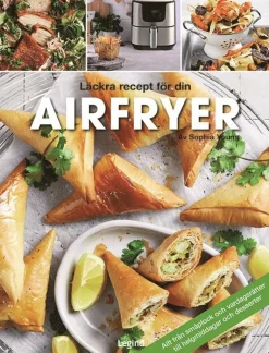 Airfryer : läckra recept för din airfryer