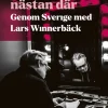Alltid nästan där : genom Sverige med Lars Winnerbäck