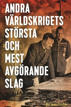 Andra världskrigets största och mest avgörande slag