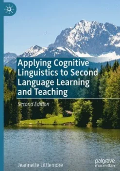 Applying Cognitive Linguistics to Second Language Learning and Teaching