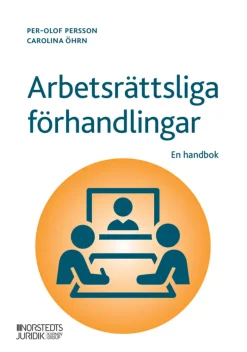 Arbetsrättsliga förhandlingar : En handbok