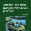 Arrende- och andra nyttjanderättsavtal i praktiken