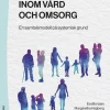 Att möta familjer inom vård och omsorg : en samtalsmodell på systemisk grund