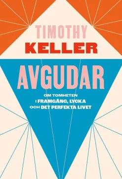 Avgudar : om tomheten i framgång, lycka och det perfekta livet
