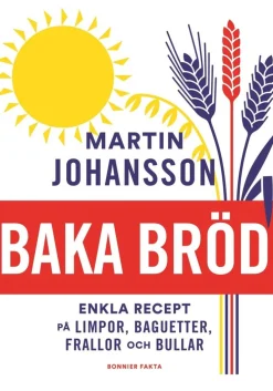 Baka bröd : enkla recept för stora och små