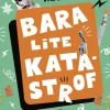 Bara lite katastrof
