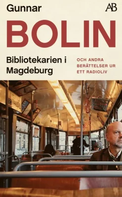 Bibliotekarien i Magdeburg : och andra berättelser ur ett radioliv