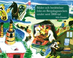 Bilder och berättelser från en Bergslagssocken under sent 1800-tal