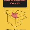 Bruksanvisning för katt : så får du ut det mesta av din nya mysenhet