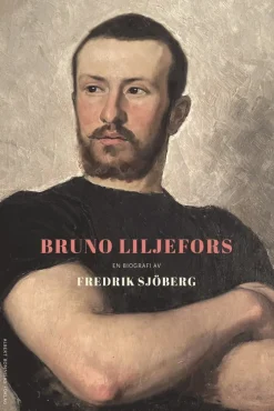 Bruno Liljefors : en biografi