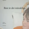 Bäst är det mänskliga : samtal kring skönlitteratur med barn och ungdomar
