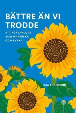 Bättre än vi trodde : att förvandlas som människa och kyrka