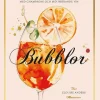 Bubblor : sprudlande cocktails med champagne och mousserande vin