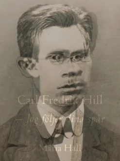 Carl Fredrik Hill : jag följer dina spår