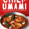 Chili + Umami : Genvägen till roligare hemmamatlagning