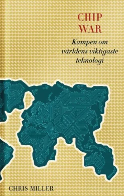 Chip war : kampen om världens viktigaste teknologi