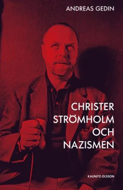 Christer Strömholm och nazismen : hur en liten sanning döljer en större