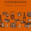 Ciderboken : tillverka cider hemma