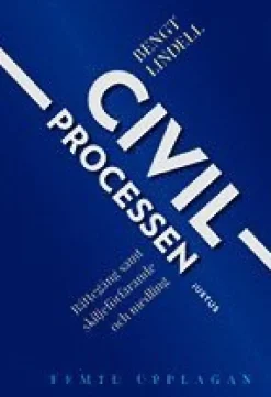 Civilprocessen : rättegång samt skiljeförfarande och medling