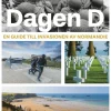 Dagen D : en guide till invasionen av Normandie