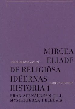De religiösa idéernas historia. Del 1, Från stenåldern till mysterierna i Eleusis