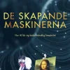 De skapande maskinerna : hur AI lär sig koda mänsklig kreativitet