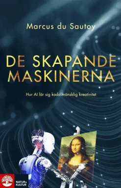 De skapande maskinerna : hur AI lär sig koda mänsklig kreativitet