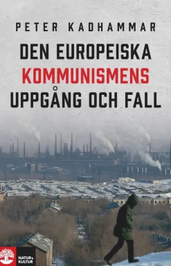 Den europeiska kommunismens uppgång och fall