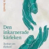 Den inkarnerade kärleken : tankar om diakoni