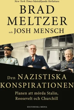 Den nazistiska konspirationen : planen att mörda Stalin, Roosevelt och Churchill