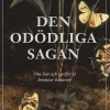 Den odödliga sagan : om hur och varför vi berättar historier