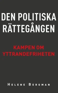 Den politiska rättegången : kampen om yttrandefriheten