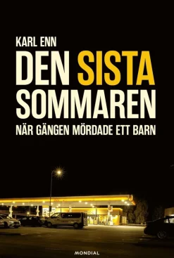 Den sista sommaren : när gängen mördade ett barn