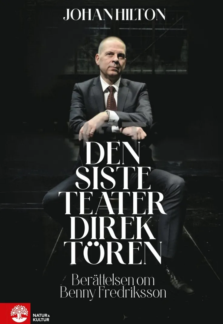 Den siste teaterdirektören : berättelsen om Benny Fredriksson