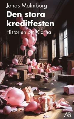 Den stora kreditfesten : historien om Klarna