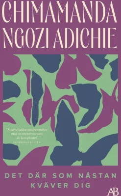 Det där som nästan kväver dig