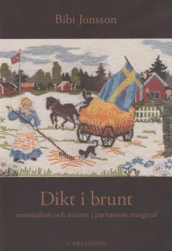 Dikt i brunt : nationalism och nazism i parnassens marginal