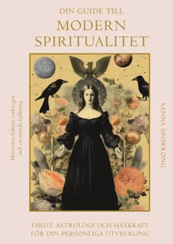 Din guide till modern spiritualitet : tarot, astrologi och häxkraft för din personliga utveckling