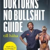 Doktorns no bullshit-guide till hälsa