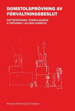 Domstolsprövning av förvaltningsbeslut - Rättsprövning, överklagande & prövning i allmän domstol