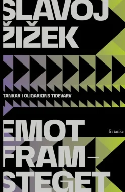 Emot framsteget: Tankar i oligarkins tidevarv