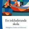 En inkluderande skola : möjligheter, hinder och dilemman