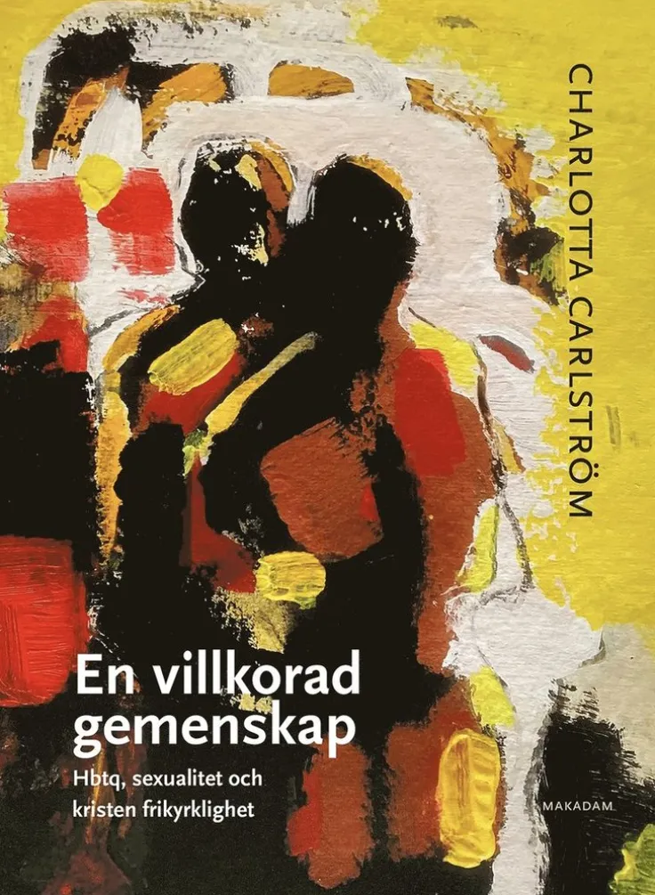 En villkorad gemenskap : hbtq, sexualitet och kristen frikyrklighet