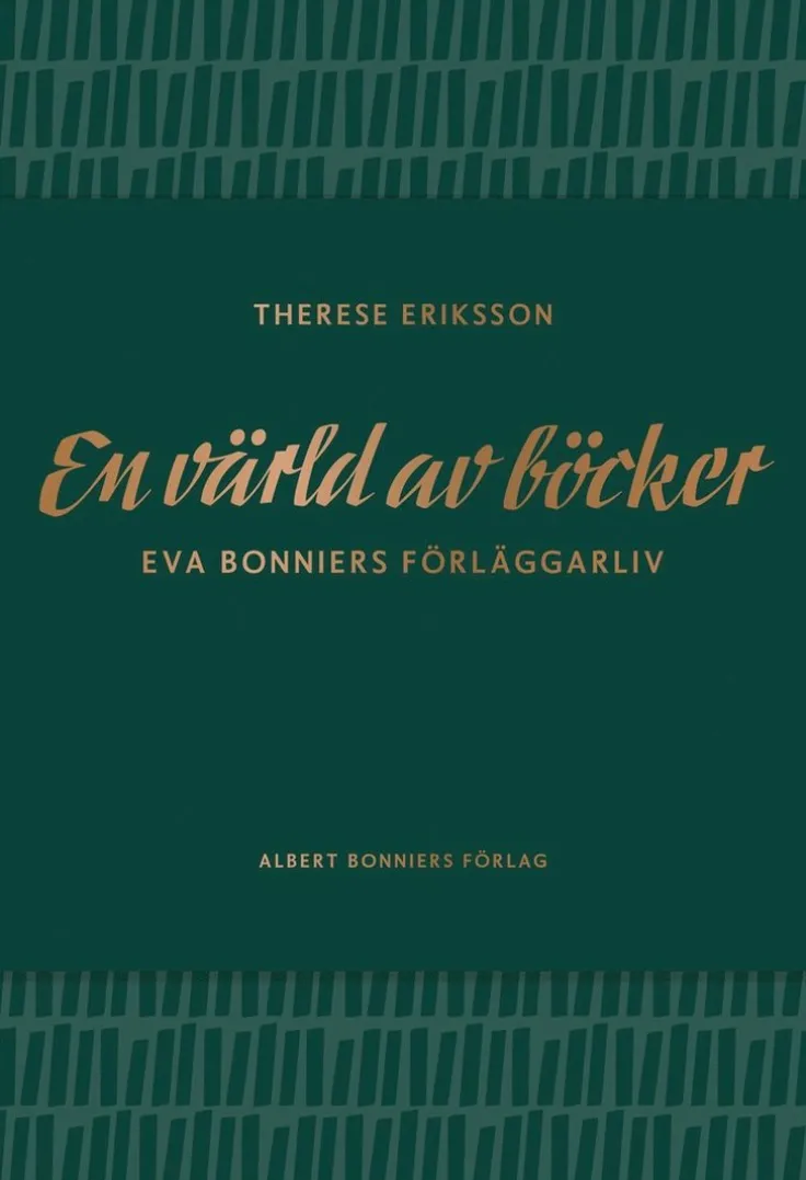En värld av böcker : Eva Bonniers förläggarliv