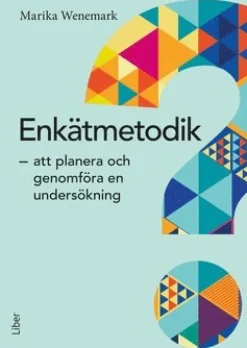 Enkätmetodik : att planera och genomföra en undersökning